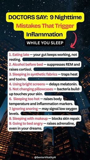 ⚠️ Doctors Say: 9 Nighttime Mistakes That Trigger Inflammation
