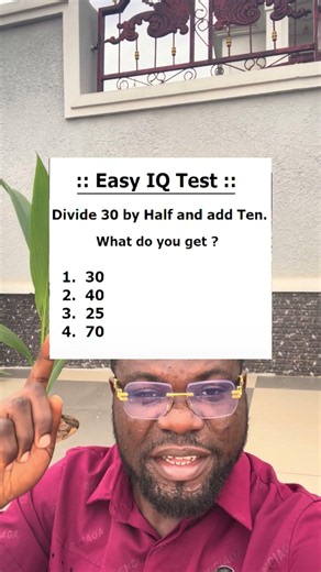 Divide 30 by half and add 10 what do you get
