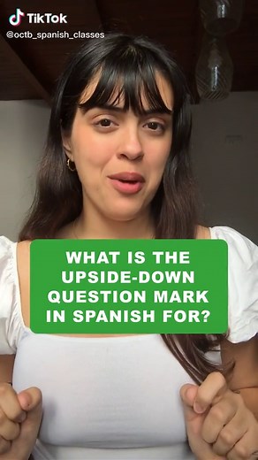 The Meaning of the Upside Down Question Mark in Spanish
