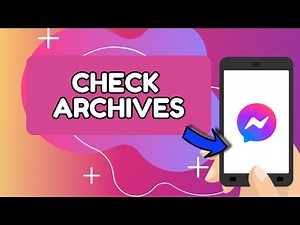 How to See Archive Chats in Messenger 2025?
