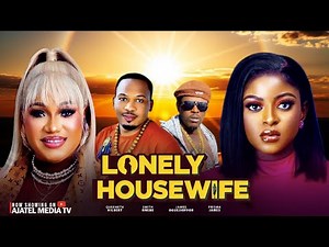LONELY HOUSEWIFE - NIGERIAN MOVIES 2026 LATEST FULL MOVIES | QUEENETH HILBERT PRISMA JAMES #lonely