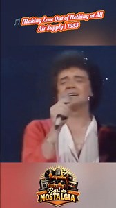 🎵 Making Love Out of Nothing at All — Air Supply | 1983