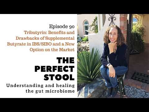 Tributyrin: Benefits and Drawbacks of Supplemental Butyrate in IBS/SIBO and a New Option on the...