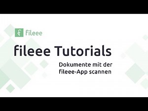 fileee Tutorial 2022 – Dokumente scannen mit fileee