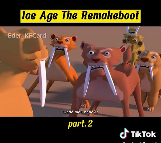 Ice Age The Remakeboot part.2