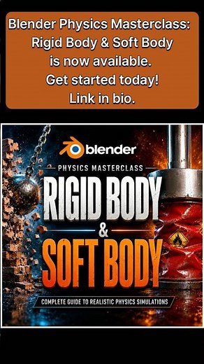Blender Physics Masterclass: Rigid & Soft Body Simulation Course Available Now!
