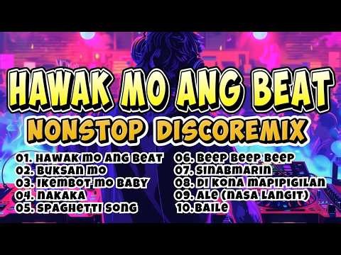 HAWAK MO ANG BEAT X BUKSAN MO NONSTOP DISCO REMIX
