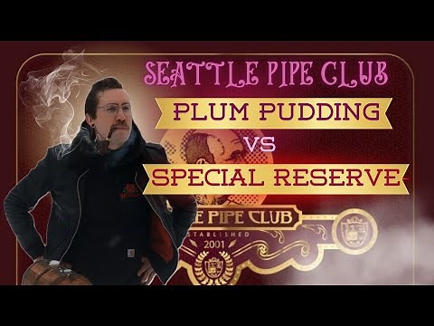 Plum Pudding vs. Special Reserve | Seattle Pipe Club Tobacco Showdown!