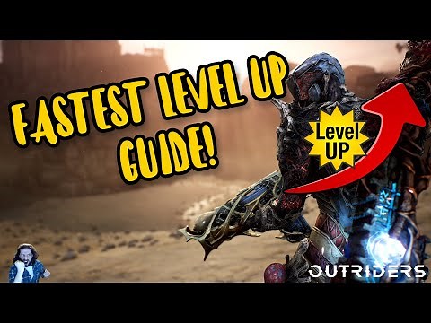 Outriders Level Up Fast | How To Level Up World Tier Quickly | Fastest Way To Reach Max Level Guide
