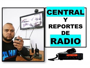 TUTORIAL CENTRAL Y REPORTES RADIO, SEGURIDAD PRIVADA