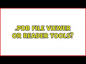 .pdb file viewer or reader tools? (4 Solutions!!)