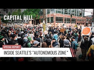 Inside Seattle's "Autonomous Zone"