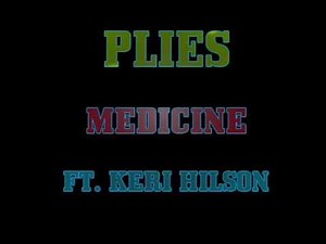 Plies - Medicine (Feat. Keri Hilson) (Prod. by Polow Da Don) (Dirty + CDQ)