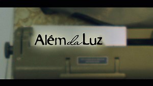 Além da Luz (Beyond the Light • Más allá de la Luz • Au-delà de la Lumière)