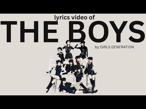Lyrics video of Girls' Generation (소녀시대) – The Boys | Noiric