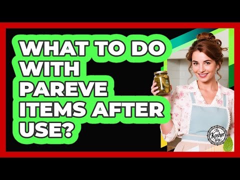 What To Do With Pareve Items After Use?