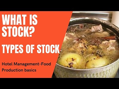 What is Stock? Types of stocks? Food production /Culinary