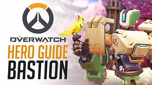 Bastion - Overwatch Hero Guide
