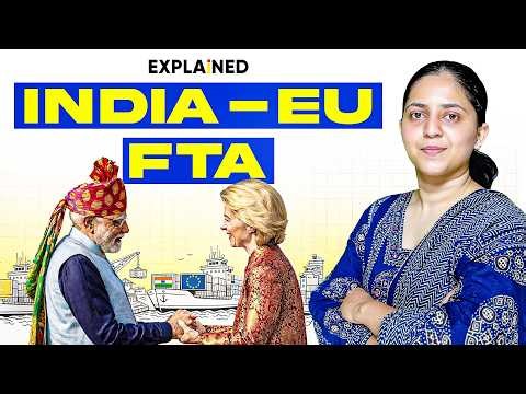 India - European Union Free Trade Agreement Explained | Trade, Jobs & Geopolitics | UPSC 2026