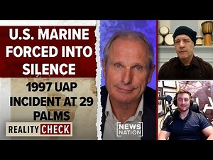 U.S. Marine 'forced into silence' over 1997 UAP incident at 29 Palms base | Reality Check