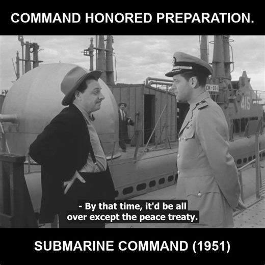 Command honored preparation. - Submarine Command (1951) | Military History Unveiled