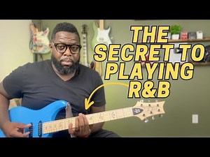 This Lesson Unlocks What It Takes To Play R&B Guitar!
