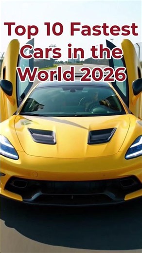 Meet the Speed Kings: The Top 10 Fastest Cars of 2026