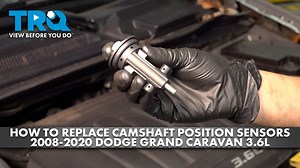 How to Replace Camshaft Position Sensors 2008-2020 Dodge Grand Caravan 36L