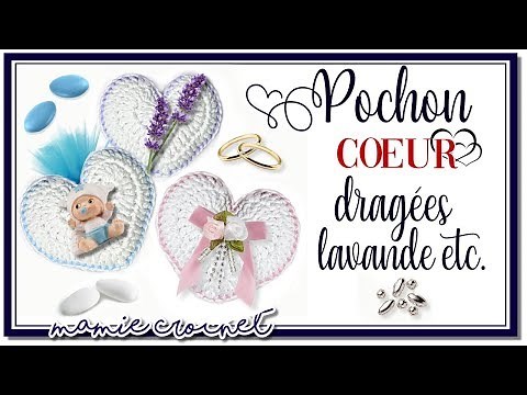 Comment faire un pochon, bonbonnière cœur pour dragées ou lavande au crochet , tuto pas à pas