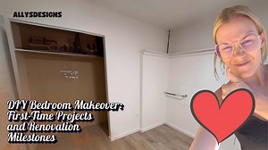 DIY Bedroom Makeover: First-Time Projects and Renovation Milestones