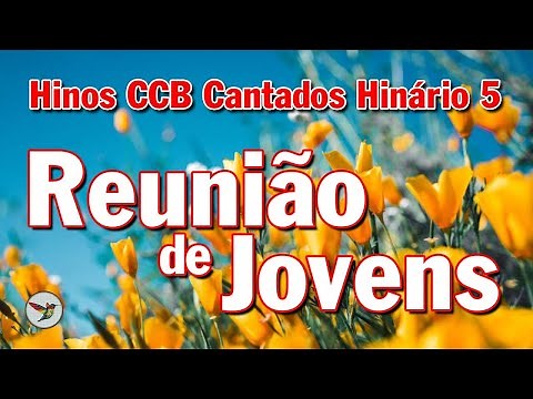 Hinos CCB Reunião de Jovens - Hinos da Congregação Cristã no Brasil - Hinos CCB Cantados Hinário 5