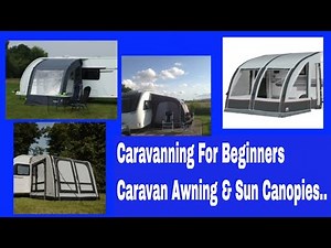 Caravan Awnings & Sun Canopies. What to Choose?