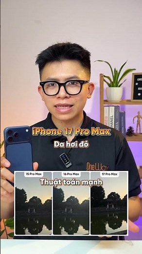 Chọn iPhone Cho Content Creator (P1) - iPhone 15 PRM - 16 PRM - 17 PRM Màu Camera.