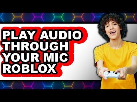 How to Play Audio Through Your Mic Roblox (easy Method)