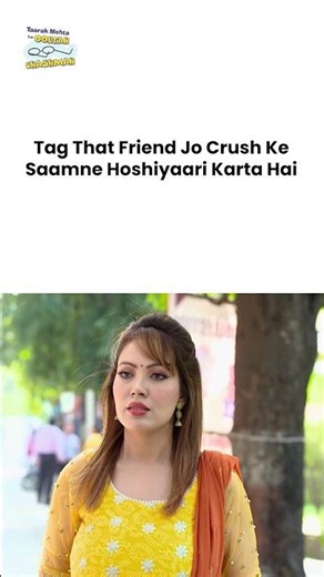 Tag That Friend Jo Crush Ke Saamne Hoshiyaari Karta Hai!#trending #shorts #tmkoc #jethalal #friends
