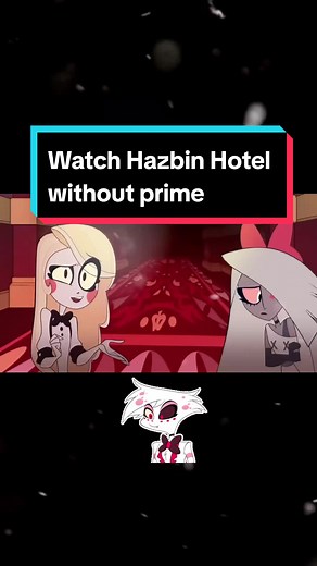 Watch Hazbin Hotel Online for Free | No Prime Subscription Needed