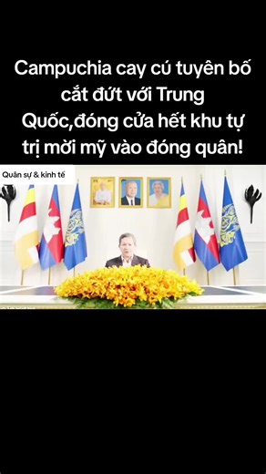 Campuchia cay cú tuyên bố cắt đứt với Trung Quốc,đóng cửa hết khu tự trị mời mỹ vào đóng quân!#campuchia #trungquoc #my #quansu #quocphong