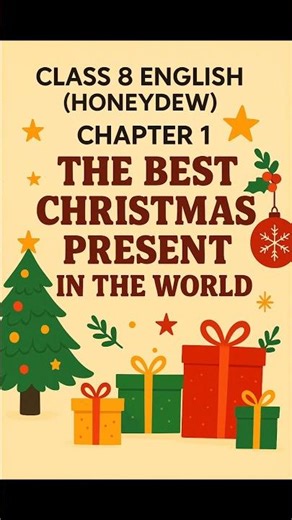 THE BEST CHRISTMAS PRESENT IN THE WORLD | CLASS 8 ENGLISH (HONEYDEW) CHAPTER 1 #shorts #ytshorts