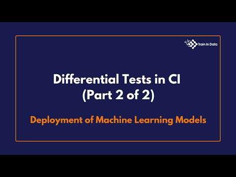 Differential Tests in CI (Part 2 of 2) | Deployment of Machine Learning Models