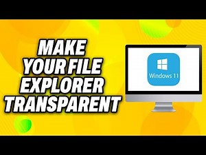 How To Make Your File Explorer Transparent in Windows 11 (2025) - Quick Fix