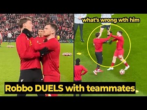 Robertson was fairly wound up during warm-up, look what he did to young player... | Liverpool News