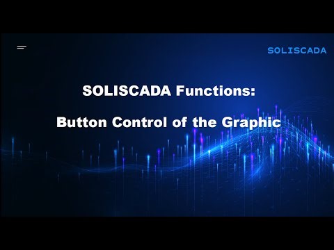 SOLISCADA Tutorials #17 - Button Control of the Graphic