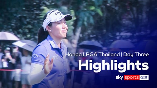 Honda LPGA Thailand | Day three highlights