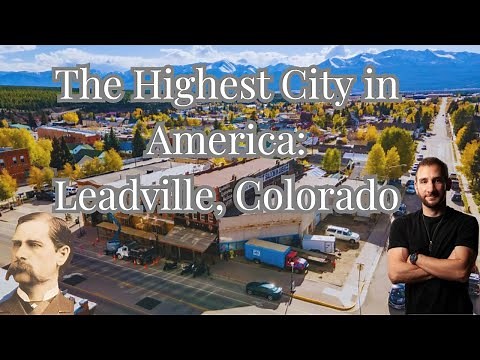 Exploring Leadville, Colorado: America’s Highest City
