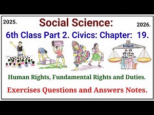 6th Class Part 2. Civics Chptr Human Rights, Fundamental Rights and Duties. Exercises Q & A Notes.