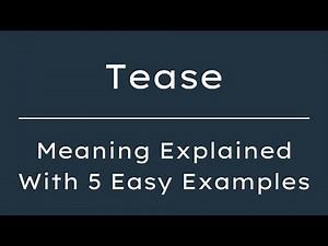 What Does Tease Mean? Tease Meaning in English With 5 Example Sentences