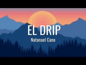Natanael Cano - El Drip (Letra / Lyrics)