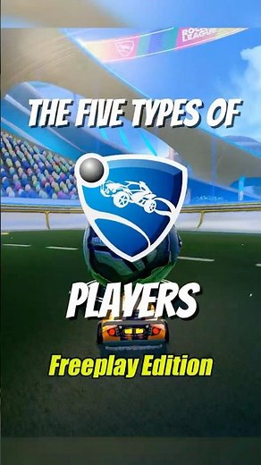 The 5 Types of Rocket League Players