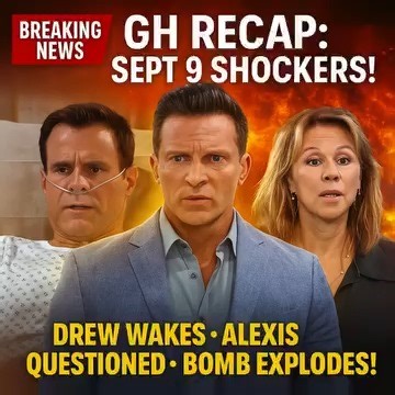 General Hospital Recap Sept 9: Drew Wakes, Alexis Questioned & Bombshells Drop! https://reelwealthreport.com/tv-shows/general-hospital-recap-september-9-2025 Port Charles was on fire in today’s episode of General Hospital! 🔥 Drew finally wakes up and drops Michael’s name. Alexis faces tough questions but stands her ground. Jacinda stirs trouble, Jack pressures Lulu, and Jason risks it all to save Britt. And just when it seems safe—the bomb goes off! 💥 Watch this quick recap of September 9, 202