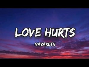 Nazareth - Love Hurts (Lyrics)